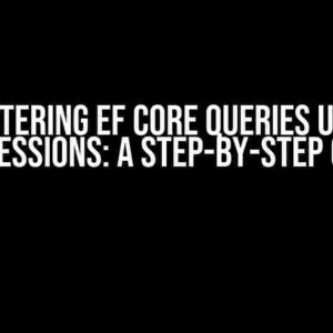 Mastering EF Core Queries using Expressions: A Step-by-Step Guide